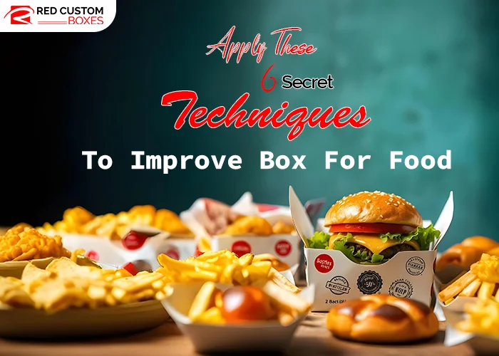 Apply These 6 Secret Techniques to Improve Box for Food